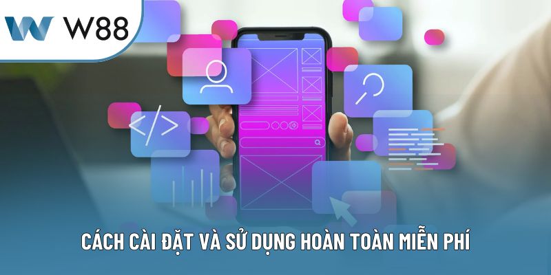 Cách cài đặt và sử dụng hoàn toàn miễn phí