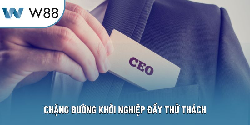 Chặng đường khởi nghiệp đầy thử thách