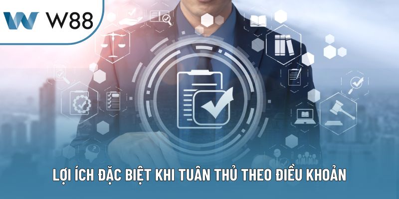Lợi ích đặc biệt khi tuân thủ theo điều khoản