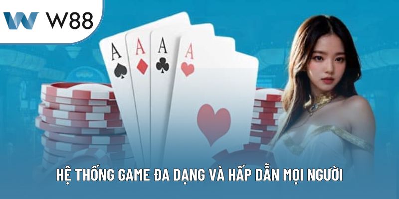 Hệ thống game đa dạng và hấp dẫn mọi người