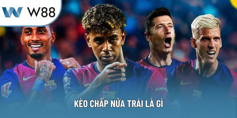  Kèo chấp nửa trái là gì