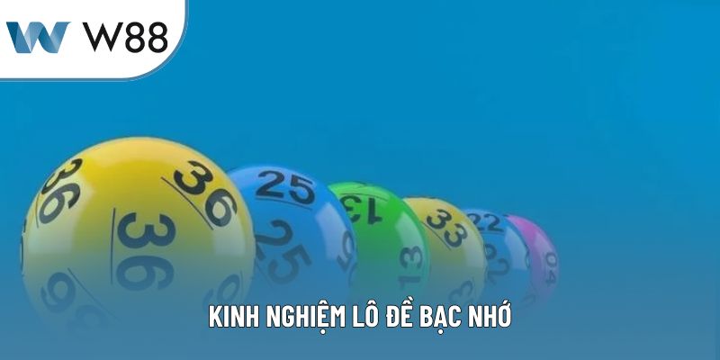 Kinh Nghiệm Lô Đề Bạc Nhớ - Hướng Dẫn Từ Chuyên Gia