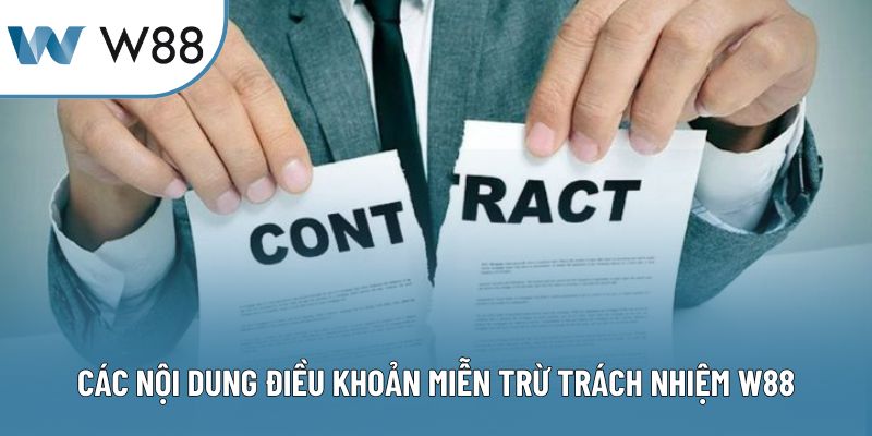 Các nội dung điều khoản miễn trừ trách nhiệm W88