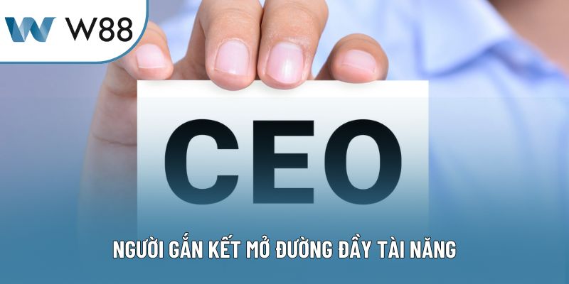 Người gắn kết mở đường đầy tài năng
