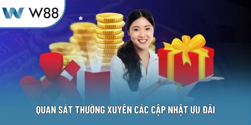 Quan sát thường xuyên các cập nhật ưu đãi