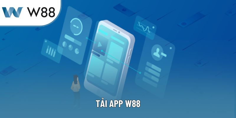 Tải App W88 – Bước Đột Phá Trải Nghiệm Cho Cược Thủ