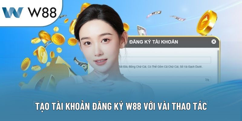 Tạo tài khoản đăng ký W88 với vài thao tác
