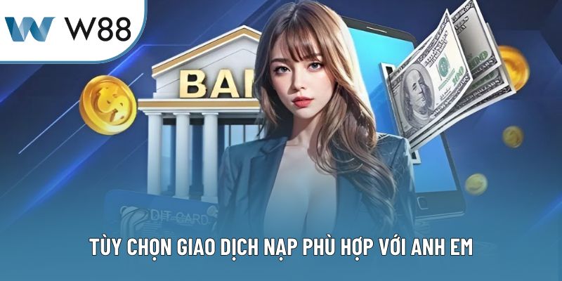 Tùy chọn giao dịch nạp phù hợp với anh em
